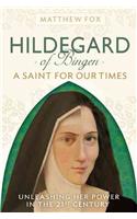 Hildegard of Bingen: A Saint for Our Times