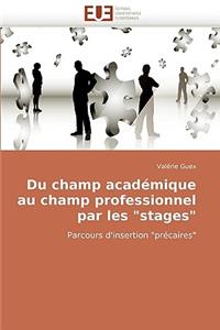 Du Champ Acad�mique Au Champ Professionnel Par Les 
