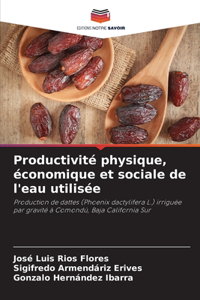 Productivité physique, économique et sociale de l'eau utilisée