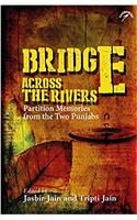 Bridge Across the Rivers: Partition Memories from the Two Punjabs