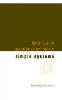Lectures On Quantum Mechanics - Volume 2: Simple Systems