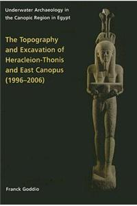 Topography and Excavation of Heracleion-Thonis and East Canopus (1996-2006)