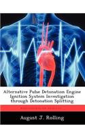 Alternative Pulse Detonation Engine Ignition System Investigation Through Detonation Splitting