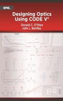 Designing Optics Using CODE V