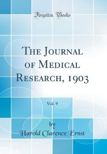 The Journal of Medical Research, 1903, Vol. 9 (Classic Reprint)