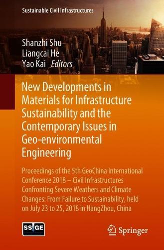 New Developments in Materials for Infrastructure Sustainability and the Contemporary Issues in Geo-Environmental Engineering