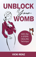 Unblock Your Womb with the FIVE STEPS Technique