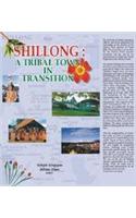 Shillong : A Tribal Town in Transition*