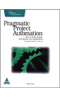 Pragmatic Project Automation: How To Build, Deploy, And Monitor Java Applications