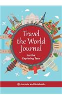 Travel the World Journal for the Exploring Teen