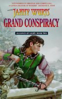 The Wars of Light and Shadow (5) - Grand Conspiracy: Second Book of The Alliance of Light: Bk.2 (Wars of Light & Shadow)