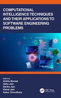 Computational Intelligence Techniques and Their Applications to Software Engineering Problems