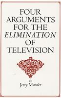 Four Arguments for the Elimination of Television