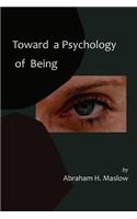 Toward a Psychology of Being-Reprint of 1962 Edition First Edition