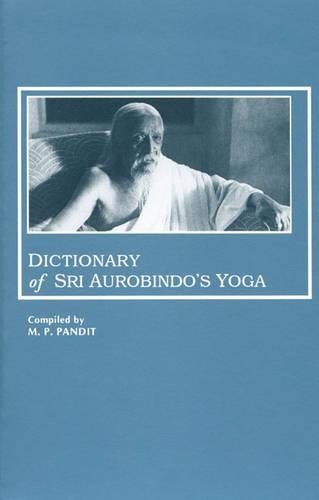 Dictionary of Sri Aurobindo's Yoga