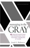 Managing in the Gray