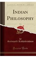Indian Philosophy, Vol. 1 (Classic Reprint)