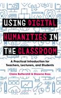 Using Digital Humanities in the Classroom