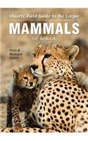 Field Guide to the Larger Mammals of Africa