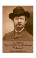 Poetry of Algernon Charles Swinburne - Volume I