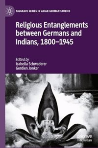 Religious Entanglements Between Germans and Indians, 1800–1945