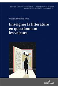 Enseigner La Littérature En Questionnant Les Valeurs