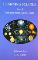 Learning Science:Universe, Solar System,Earth Part-I