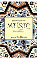 Perspectives on Music  : Ideas and Theories
