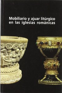 Mobiliario y ajuar liturgico en las iglesias romanicas