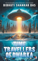 TIME TRAVELLERS OF DWARKA