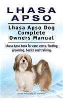 Lhasa Apso. Lhasa Apso Dog Complete Owners Manual. Lhasa Apso book for care, costs, feeding, grooming, health and training.