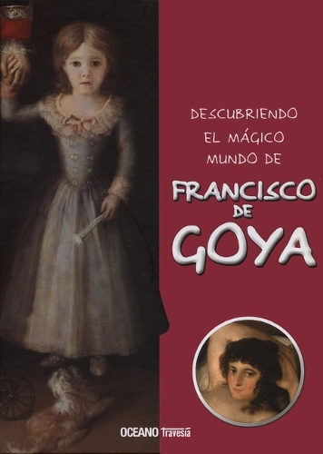 Descubriendo El Mágico Mundo de Francisco de Goya