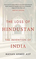 The Loss of Hindustan : The Invention of India