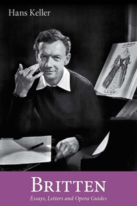 Britten: Essays, Letters and Opera Guides(Hans Keller Archive)