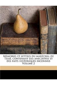 Memoires Et Lettres Du Marechal de Tesse, Contenant Des Anecdotes Et Des Faits Historiques Inconnus Volume 2