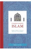 Understanding Islam: Origins, Beliefs, Practices, Holy Texts, Sacred Places