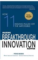 Making Breakthrough Innovation Happen