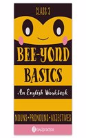 Key2practice Class 3 Bee-Yond Basics An English Workbook (Nouns, Pronouns and Adjectives): Nouns, Pronouns and Adjectives Class 3