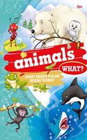 Encyclopedia: Animals What? (Questions and Answers)