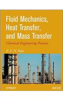 Fluid Mechanics, Heat Transfer, and Mass Transfer