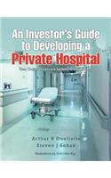 Investor's Guide to Developing a Private Hospital