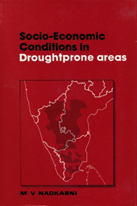Socio-Economic Conditions in Drought-Prone Areas: A Bench-Mark Study of Drought Districts in Andhra Pradesh, Karnataka and Tamil Nadu