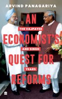ECONOMIST'S QUEST FOR REFORMS, AN: The Vajpayee and Singh Years