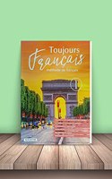 Toujours Francais:-French Volume -1 ,language Learning Books for beginners,Easy French Step-by-Step Learning method:-Educational book [Paperback] S.Singh and Kajal Chawla