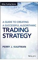 Guide to Creating a Successful Algorithmic Trading Strategy