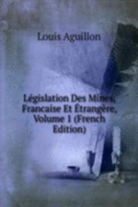 Legislation Des Mines, Francaise Et Etrangere