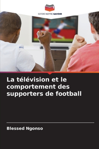 La télévision et le comportement des supporters de football