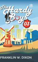 Hardy Boys 03 : The Secret Of The Old Mill: The Secret of the Old Mill (The Hardy Boys) [Hardcover Deluxe Edition]