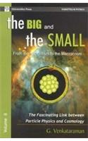 The Big and the Small - From Microcosm to the Macrocosm: The Facinating Link Between Particle Physics and Cosmology