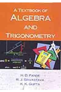 Textbook of Algebra and Trignometry